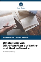 Umstellung von Ölkraftwerken auf Kohle- und Gaskraftwerke (German Edition) 6202336285 Book Cover