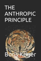 THE ANTHROPIC PRINCIPLE: Finding Ourselves in the Middle of Everything B0FSSHGYR9 Book Cover