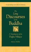 The Long Discourses of the Buddha: A Translation of the Digha Nikaya (Teachings of the Buddha) 0861711033 Book Cover