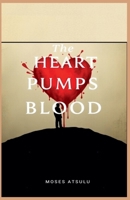 The Heart Pumps Blood B0DWTQS3W5 Book Cover