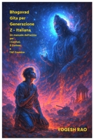 Bhagavad Gita per Generazione Z: Un manuale dell'anima per i Confusi, il Curioso, e l'AF Cosmico - Italiana (Italian) (Italian Edition) B0FK24Z8YZ Book Cover