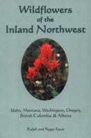 Wildflowers of the Inland Northwest: Idaho, Montana, Washington, Oregon, British Columbia & Alberta 096436476X Book Cover