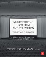 Music Editing for Film and Television: The Art and the Process 0415817579 Book Cover