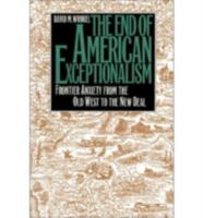 The End of American Exceptionalism: Frontier Anxiety from the Old West to the New Deal 0700607811 Book Cover