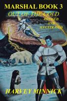 Marshal Book 3: Out of the Cold Revised and Illustrated 1490775013 Book Cover