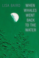 When Whales Went Back to the Water (Robert Kroetsch Series) 1772127965 Book Cover