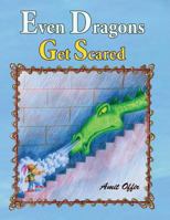 Even Dragons Get Scared 1490979549 Book Cover