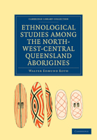 Ethnological Studies Among the North-West-Central Queensland Aborigines (Classic Reprint) 1108006175 Book Cover