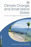 Climate Change and Small Island States: Power, Knowledge and the South Pacific 1138866962 Book Cover
