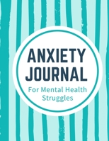 Anxiety Journal For Mental Health Struggles: Therapy Journal Daily Guided Prompts Mood Coloring Body Map Depression Triggers Coping Mechanisms Write Worries Away Mental Health Gift 1706076878 Book Cover