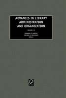Advances in Library Administration and Organization, Volume 19 (Advances in Library Administration and Organization) (Advances in Library Administration and Organization) 0762308680 Book Cover