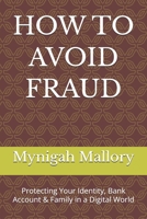 HOW TO AVOID FRAUD: Protecting Your Identity, Bank Account & Family in a Digital World B0GNS3XP5M Book Cover
