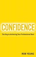 Confidence: The Key to Achieving Your Professional Best 0137002599 Book Cover