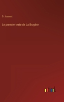 Le Premier Texte De La Bruyere (1868) 1166748278 Book Cover