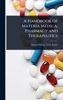 A Handbook of Materia Medica, Pharmacy and Therapeutics 1024030288 Book Cover