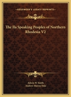 The Ila Speaking Peoples of Northern Rhodesia V2 1162621192 Book Cover