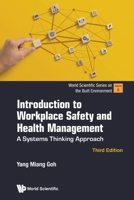 Introduction to Workplace Safety and Health Management: A Systems Thinking Approach (Third Edition) 9811290067 Book Cover