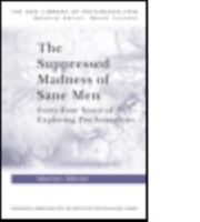 The Suppressed Madness Of Sane Men: Fourty Four Years Of Exploring Psychoanalysis 0415036739 Book Cover