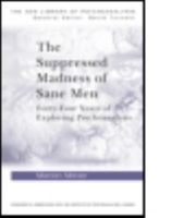 The Suppressed Madness Of Sane Men: Fourty Four Years Of Exploring Psychoanalysis 0422616907 Book Cover