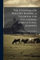 The essentials of poultry raising; a textbook for vocational agricultural schools 1172802351 Book Cover