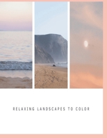 Relaxing Landscapes to Color B0CR3BS674 Book Cover