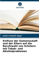 Einfluss der Gemeinschaft und der Eltern auf die Berufswahl von Schülern mit Tabak- und Alkoholproblemen (German Edition) 6207801288 Book Cover