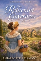 The Reluctant Governess (The Hartwell Hearts Series) B0GR93WT6T Book Cover