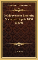 Le Mouvement Litteraire Socialiste Depuis 1830 (1830) 1160166552 Book Cover