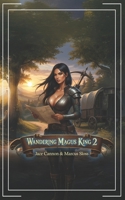 Wandering Magus King 2: A Fantasy Isekai Adventure B0G4W17R3Q Book Cover