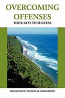 Overcoming Offenses: Your Keys to Success 0578039745 Book Cover