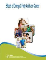 Effects of Omega-3 Fatty Acids on Cancer: Evidence Report/Technology Assessment Number 113 1500333913 Book Cover