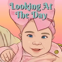 Looking at the day B09YS36CB9 Book Cover