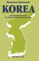 Korea: A Geography Based on the Author's Travels and Literature 3642735800 Book Cover