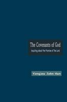 The Covenants of God: Inquiring about the Promise of The Lord 1775038769 Book Cover