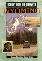 History from the Highways: Wyoming 0871088339 Book Cover