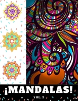 ¡Mandalas! Vol. 3: Libro para Colorear. Relájate y Deja Salir a tu Artista Interior. 60 Diseños Originales. (Spanish Edition) 1657469174 Book Cover