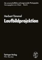 Die Wissenschaftliche und Angewandte Photographie: Erneuerung und Fortführung des Hay- v. Rohrschen Handbuchs der Wissenschaftlichen und Angewandten ... Band Laufbildprojektion (German Edition) 3211810757 Book Cover
