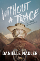 Without A Trace: The Life of Sierra Phantom 1683507894 Book Cover