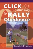 Click Your Way to Rally Obedience 1577790782 Book Cover