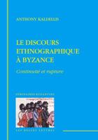 Le Discours Ethnographique a Byzance: Continuite Et Rupture 2251444548 Book Cover