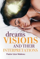 Dreams, Visions and Their Interpretations 1861518862 Book Cover
