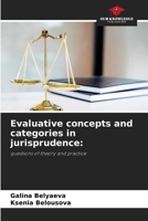 Evaluative concepts and categories in jurisprudence:: questions of theory and practice 6205944596 Book Cover