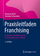 Praxisleitfaden Franchising: Strategien Und Werkzeuge F�r Franchisegeber Und -Nehmer 3658046961 Book Cover