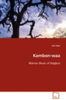 Kambon-waa: Warrior Music of Dagbon 3639088875 Book Cover