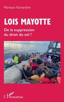 Lois Mayotte: De la suppression du droit du sol ? (French Edition) 2336475219 Book Cover
