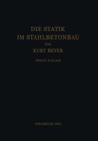 Die Statik Im Stahlbetonbau: Ein Lehr- Und Handbuch Der Baustatik 3642926657 Book Cover