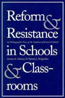 Reform and Resistance in Schools and Classrooms: An Ethnographic View of the Coalition of Essential Schools 0300061080 Book Cover