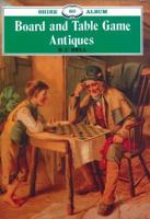 Board and Table Game Antiques (Shire Album, 60) 0852635389 Book Cover