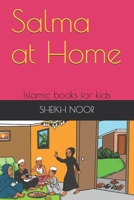 Salma at Home: Islamic books for kids (ISLAMIC MANNERS AND VALUES) B08HTJ7B1C Book Cover