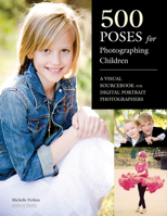 500 Poses for Photographing Children: A Visual Sourcebook for Digital Portrait Photographers 1608954838 Book Cover